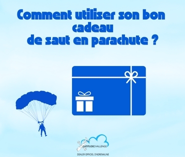Comment utiliser mon bon cadeau parachute
